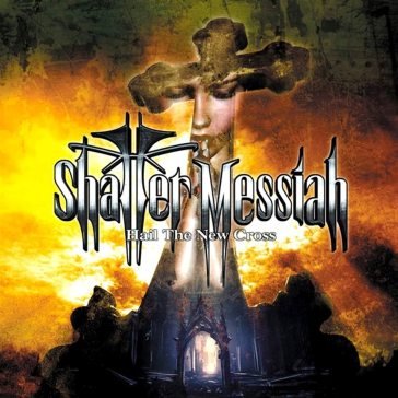 Hail the new cross Shatter Messiah