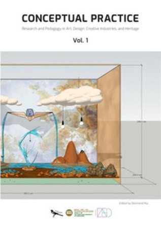 Conceptual Practice. Research and Pedagogy in Art, Design, Creative Industries, and Heritage. Vol. 1: Department of Art and Design, The Hang Seng 