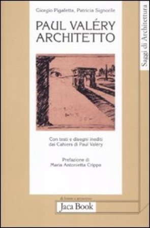 Paul Valéry architetto Giorgio Pigafetta