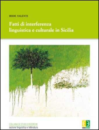 Fatti di interferenza linguistica culturale in Sicilia Iride Valenti