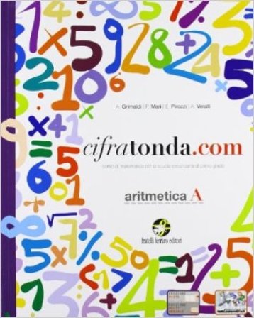 Cifratonda.com. Vol. A: Aritmetica. Per la Scuola media. Con espansione online A. Grimaldi
