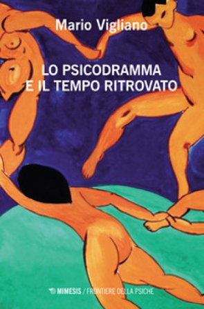 Lo psicodramma e il tempo ritrovato Mario Vigliano