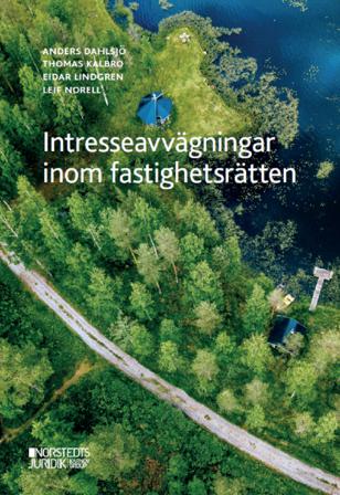 Intresseavvägningar inom fastighetsrätten : En diskussion om lagstiftning o - Bok av Thomas Kalbro, Anders Dahlsjö, m.fl. - Häfte