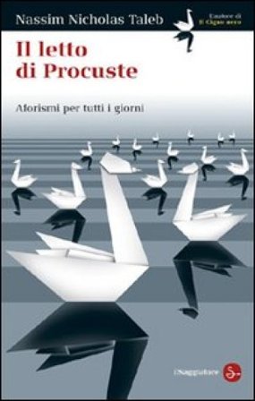 Il letto di Procuste. Aforismi per tutti i giorni Nassim Nicholas Taleb