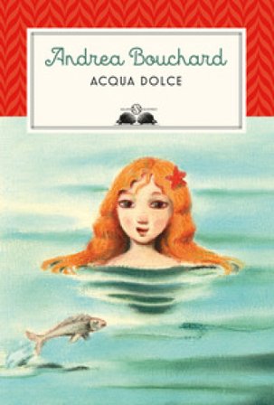 Acqua dolce Andrea Bouchard