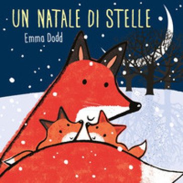Un Natale di stelle. Ediz. illustrata Emma Dodd