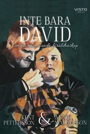 Inte bara David, om ett annorlunda föräldraskap, ISBN: 9789178853625