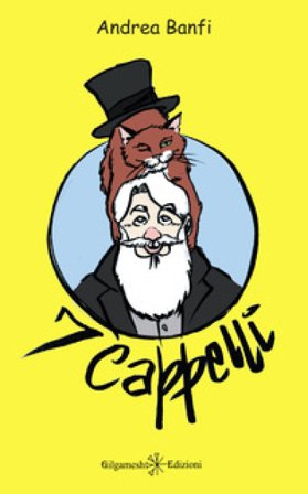 7 cappelli. Le avventure di 7 Andrea Banfi