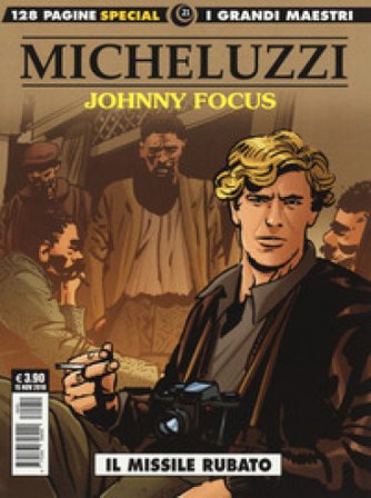 Johnny Focus. Vol. 4: Il missile rubato Attilio Micheluzzi