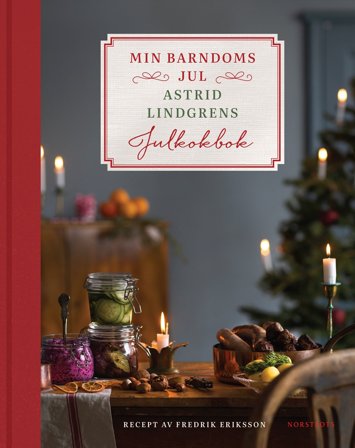 Min barndoms jul - Astrid Lindgrens julkokbok, ISBN: 9789113129419