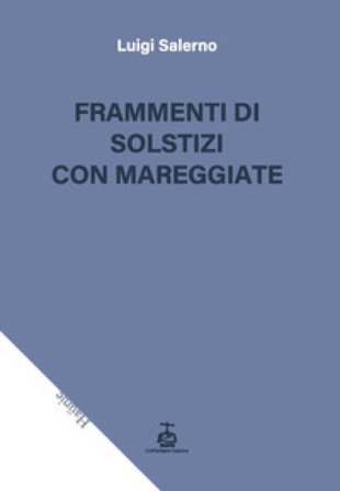 Frammenti di solstizi con mareggiate Luigi Salerno