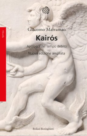 Kairos. Apologia del tempo debito. Nuova ediz. Giacomo Marramao