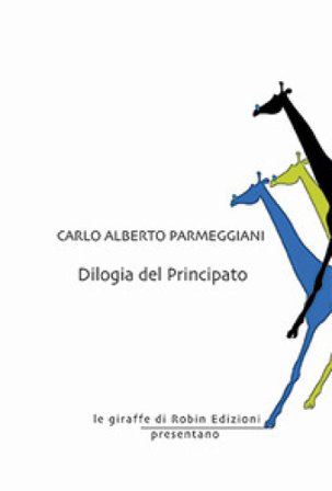 Dilogia del principato Carlo Alberto Parmeggiani