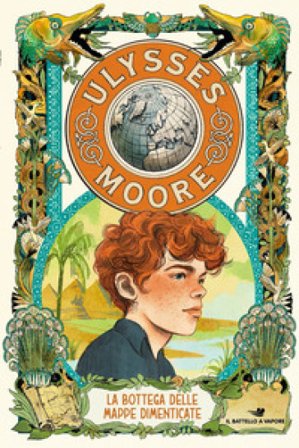 La bottega delle mappe dimenticate. Vol. 2 Ulysses Moore