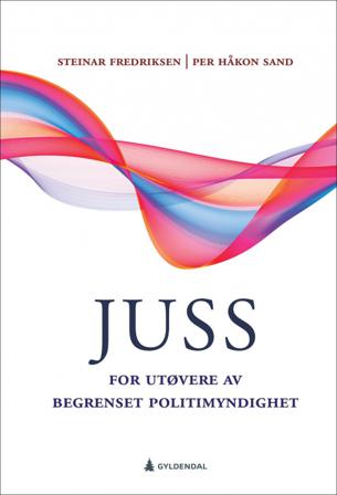 Juss for utøvere av begrenset politimyndighet - Bok av Steinar Fredriksen & Per Håkon Sand - Paperback