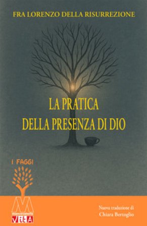 La pratica della presenza di Dio Frate Lorenzo della Resurrezione