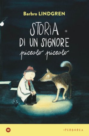 Storia di un signore piccolo piccolo. Ediz. a colori Barbro Lindgren