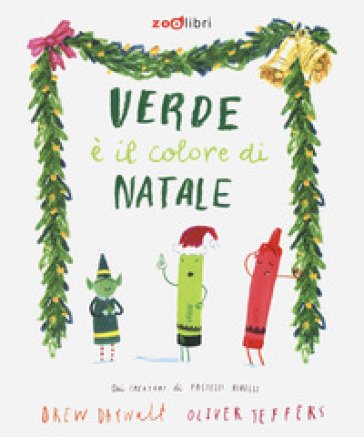 Verde è il colore di Natale. Ediz. a colori Drew Daywalt