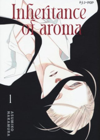 The inheritance of aroma. Kaori no keishou. Vol. 1 Asumiko Nakamura