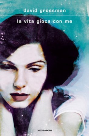 La vita gioca con me David Grossman