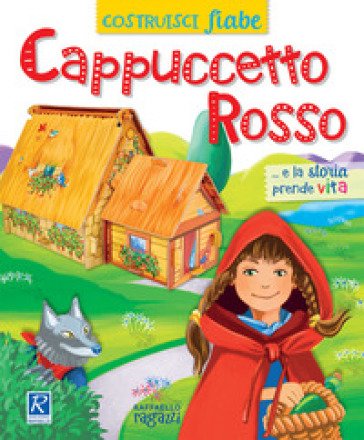 Cappuccetto Rosso. CostruisciFiabe. Ediz. a colori Alessandra Micheletti