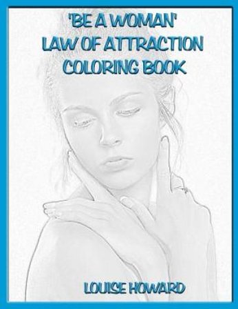 'be a Woman' Law of Attraction Coloring Book