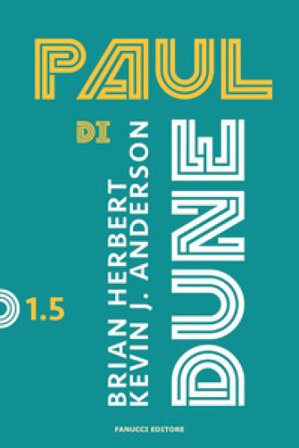 Paul di Dune. Ciclo di Dune. Vol. 1-5 Brian Herbert