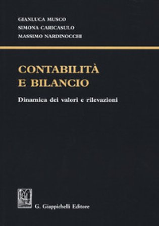 Contabilità e bilancio. Dinamica dei valori e rilevazioni Gianluca Musco