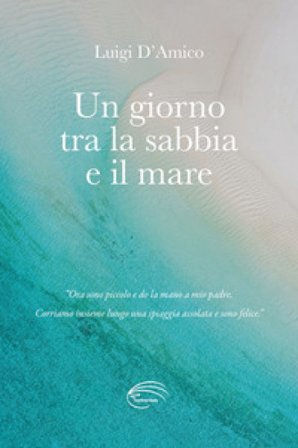 Un giorno tra la sabbia e il mare Luigi D'Amico