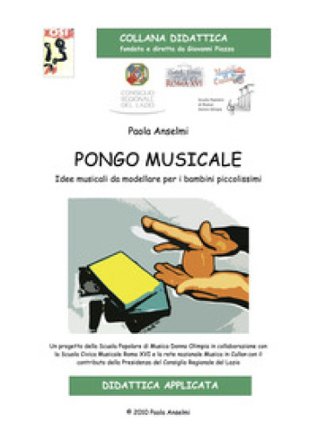 Pongo musicale. Idee musicali da modellare per bambini piccolissimi. Con CD-Audio Paola Anselmi