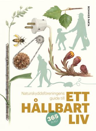 Naturskyddsföreningens guide till ett hållbart liv - Bok av Johanna Stål & Eva-Lena Neiman - Storpocket