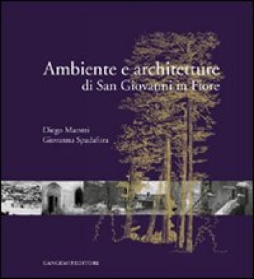 Ambiente e architetture di San Giovanni in Fiore Diego Maestri