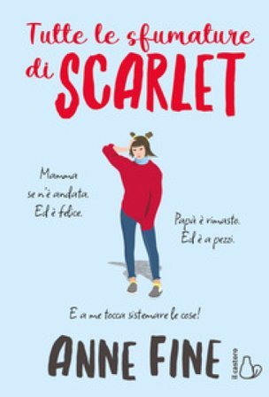 Tutte le sfumature di Scarlet. Ediz. illustrata Anne Fine