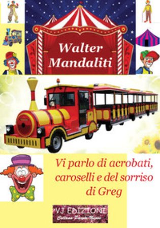 Vi parlo di acrobati, caroselli e del sorriso di Greg Walter Mandaliti