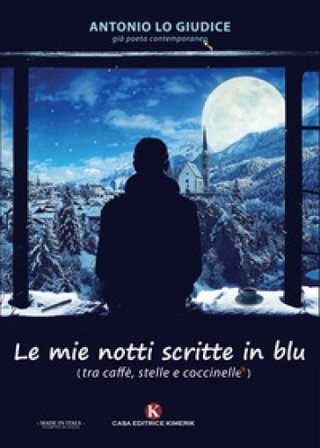 Le mie notti scritte in blu. (tra caffè, stelle e coccinelle) Antonio Lo Giudice
