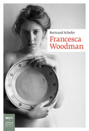 Francesca Woodman Bertrand Schefer