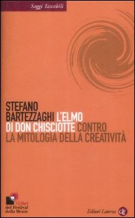 L'elmo di Don Chisciotte. Contro la mitologia della creatività Stefano Bartezzaghi