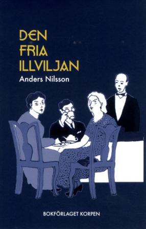 Den fria illviljan - Bok av Anders Nilsson - Danskt band