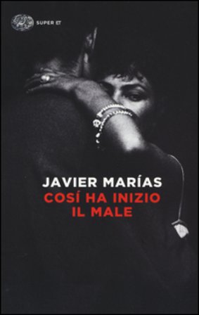 Così ha inizio il male Javier Marías