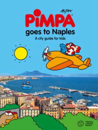 Pimpa goes to Naples. A city guide for kids. Ediz. a spirale Francesco Tullio Altan