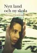 Nytt land och ny skola - Berättelser om att bryta upp och börja om, ISBN: 9789147099559