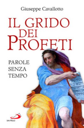 Il grido dei profeti. Parole senza tempo Giuseppe Cavallotto
