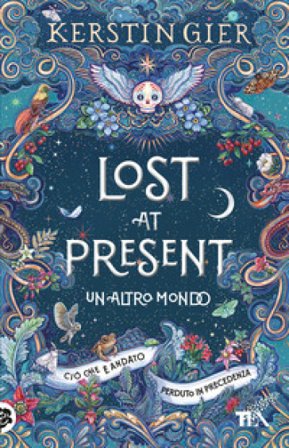 Lost at present. Un altro mondo Kerstin Gier