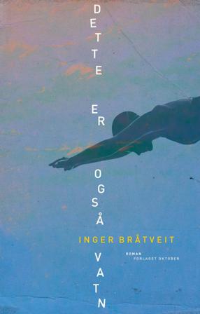 Dette er også vatn - Bok av Inger Bråtveit - Hardback