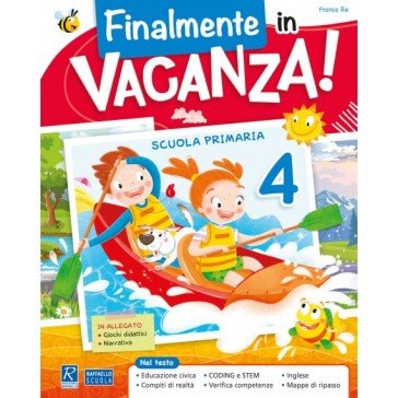 Finalmente in vacanza! Per la Scuola elementare. Vol. 4 Franca Re