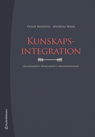 Kunskapsintegration - Om kollektiv intelligens i organisationer, ISBN: 9789144131191
