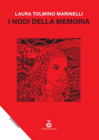 I nodi della memoria Laura Tolmino Marinelli