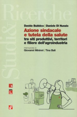 Azione sindacale e tutela della salute tra siti produttivi, territori e filiere dell'agroindustria Davide Bubbico