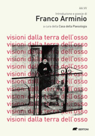 Visioni dalla terra dell'osso Franco Arminio