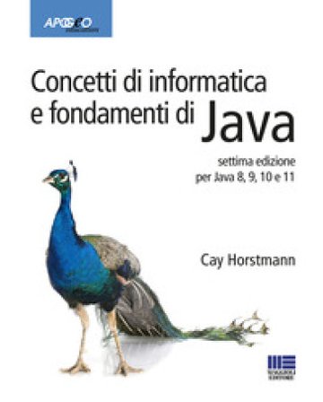 Concetti di informatica e fondamenti di Java Cay S. Horstmann